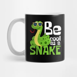 Be Cool As A Snake Funny Mug